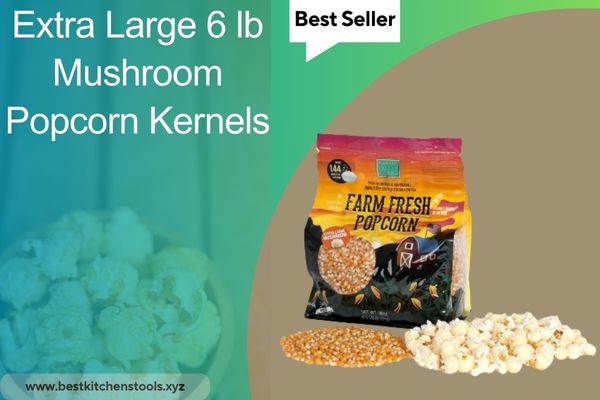 Best Mushroom Popcorn Kernels 