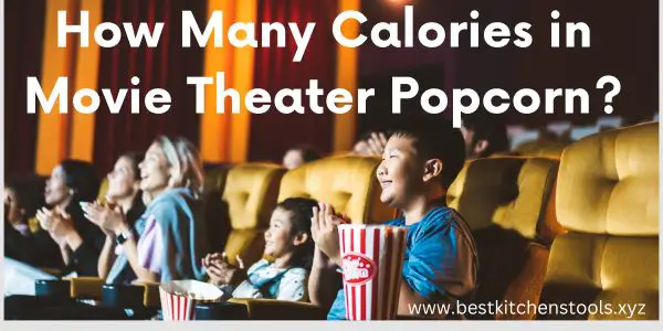 How Many Calories in Movie Theater Popcorn?